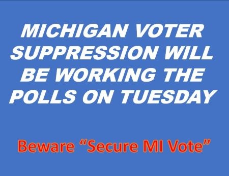 Warning: MI Voter Suppression Will Be Asking for Signatures at the Polls on Tuesday